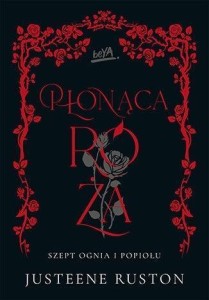 PŁONĄCA RÓŻA. SERIA SZEPT OGNIA I POPIOŁU