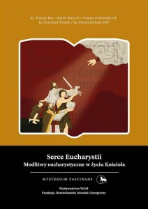 SERCE EUCHARYSTII. MODLITWY EUCHARYSTYCZNE W ŻYCIU