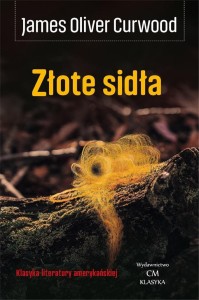 ZŁOTE SIDŁA, JAMES OLIVER CURWOOD