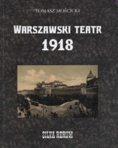 WARSZAWSKI TEATR 1918. SILVA RERUM