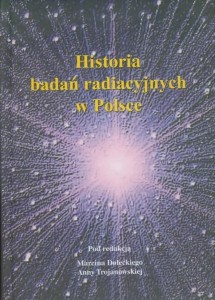 HISTORIA BADAŃ RADIACYJNYCH W POLSCE