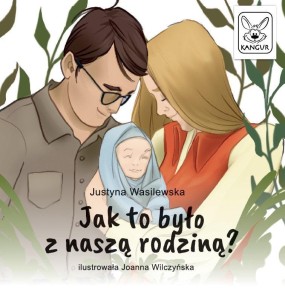 JAK TO BYŁO Z NASZĄ RODZINĄ?