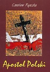 APOSTOŁ POLSKI. RZECZ O SŁUDZE BOŻYM B. ŁUBIEŃSKIM
