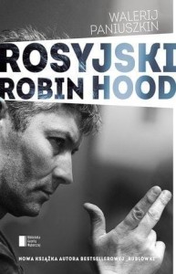 ROSYJSKI ROBIN HOOD, WALERIJ PANIUSZKIN