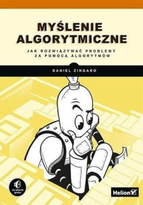 MYŚLENIE ALGORYTMICZNE. JAK ROZWIĄZYWAĆ PROBLEMY..