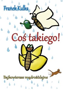 COŚ TAKIEGO! BAJKOWIERSZE MĄDROŚĆDAJNE