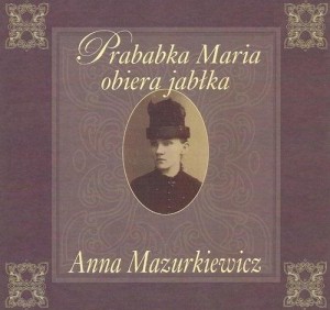 PRABABKA MARIA OBIERA JABŁKA, ANNA MAZURKIEWICZ