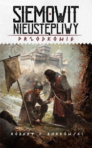 PRZODKOWIE T.3 SIEMOWIT NIEUSTĘPLIWY