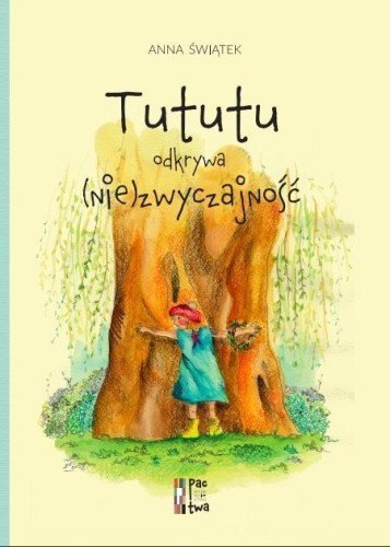Tututu odkrywa (nie)zwyczajność, Anna Świątek