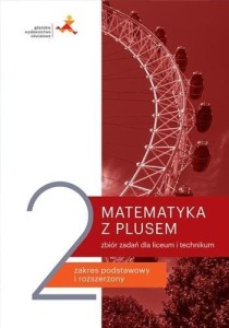 MATEMATYKA Z PLUSEM LO 2 ZBIÓR ZADAŃ W. 2020