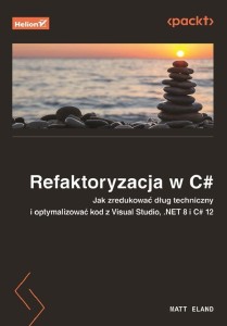 REFAKTORYZACJA W C#. JAK ZREDUKOWAĆ DŁUG...