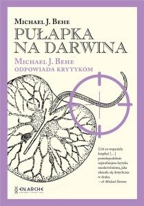 PUŁAPKA NA DARWINA. MICHAEL J. BEHE ODPOWIADA.. BR