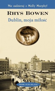 DUBLIN, MOJA MIŁOŚĆ, RHYS BOWEN