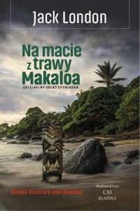 NA MACIE Z TRAWY MAKALOA: OPOWIEŚCI Z WYSP