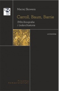 CARROLL, BAUM, BARRIE. (MITO)BIOGRAFIE I (MIKRO...