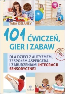 101 ĆWICZEŃ GIER I ZABAW, TARA DELANEY