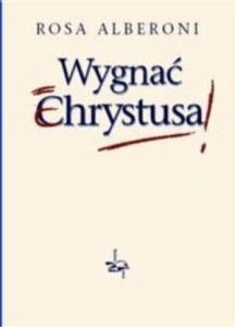 WYGNAĆ CHRYSTUSA TW, ROSA ALBERONI