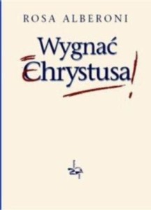 WYGNAĆ CHRYSTUSA BR, ROSA ALBERONI
