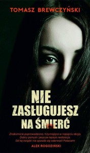 NIE ZASŁUGUJESZ NA ŚMIERĆ, TOMASZ BREWCZYŃSKI