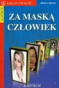 ZA MASKĄ CZŁOWIEK, ALFRED J. BIERACH