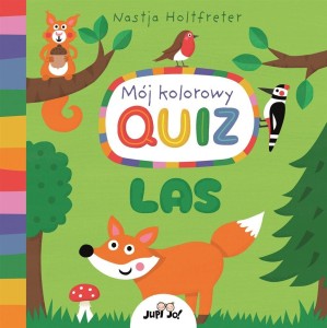 MÓJ KOLOROWY QUIZ. LAS, NASTJA HOLTFRETER