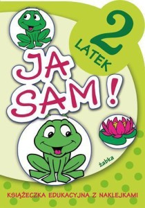 JA SAM! - 2 LATEK. ŻABKA, ANNA HOROSIN