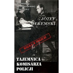 TAJEMNICA KOMISARZA POLICJI, JÓZEF JEREMSKI