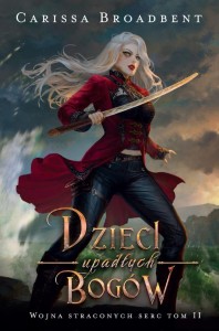 DZIECI UPADŁYCH BOGÓW, CARISSA BROADBENT