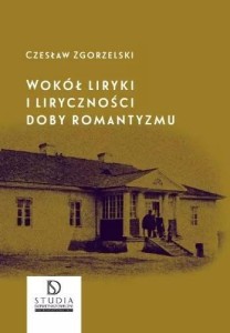 WOKÓŁ LIRYKI I LIRYCZNOŚCI DOBY ROMANTYZMU