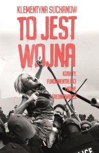 TO JEST WOJNA. KOBIETY, FUNDAMENTALIŚCI I...