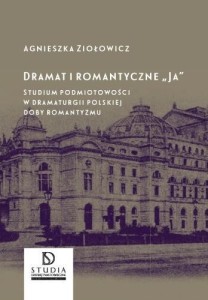 DRAMAT I ROMANTYCZNE JA, AGNIESZKA ZIOŁOWICZ