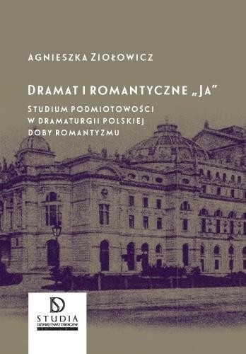 Dramat i romantyczne Ja, Agnieszka Ziołowicz