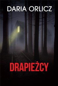 DRAPIEŻCY, DARIA ORLICZ