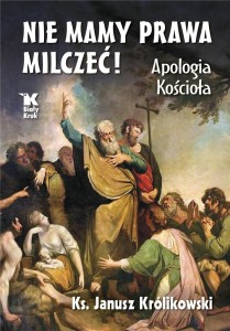 NIE MAMY PRAWA MILCZEĆ! APOLOGIA KOŚCIOŁA