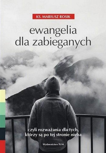 Ewangelia dla zabieganych, Mariusz Rosik