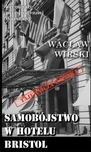 SAMOBÓJSTWO W HOTELU BRISTOL, WACŁAW WIRSKI