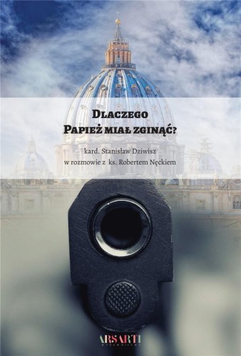 Dlaczego Papież miał zginąć?, praca zbiorowa
