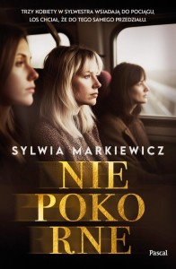 NIEPOKORNE, SYLWIA MARKIEWICZ