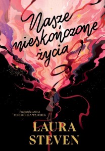 NASZE NIESKOŃCZONE ŻYCIA, LAURA STEVEN