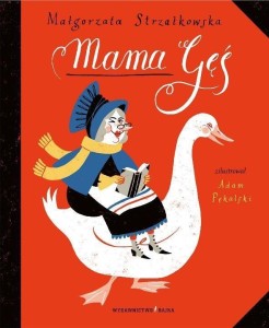 MAMA GĘŚ, MAŁGORZATA STRZAŁKOWSKA