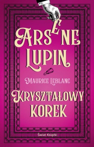 Arsene Lupin. Kryształowy korek, Maurice Leblanc
