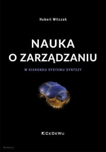 NAUKA O ZARZĄDZANIU. W KIERUNKU SYSTEMU SYNTEZY