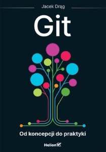 GIT. OD KONCEPCJI DO PRAKTYKI, JACEK DRĄG