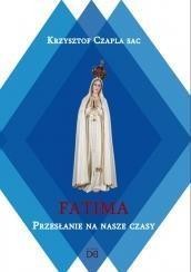 FATIMA.PRZESŁANIE NA NASZE CZASY