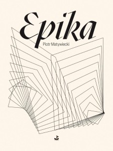EPIKA, PIOTR MATYWIECKI