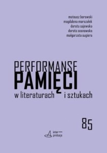 PERFORMANSE PAMIĘCI W LITERATURACH I SZTUKACH