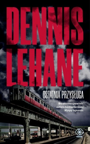 Ostatnia przysługa, Dennis Lehane