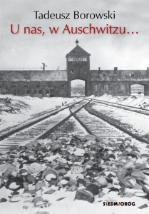 U NAS, W AUSCHWITZU... W.2023, TADEUSZ BOROWSKI