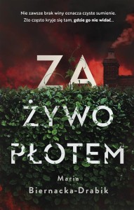 ZA ŻYWOPŁOTEM, MARIA BIERNACKA-DRABIK