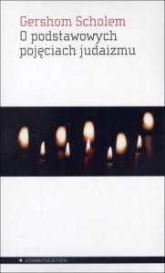 O PODSTAWOWYCH POJĘCIACH JUDAIZMU, GERSHOM SCHOLEM